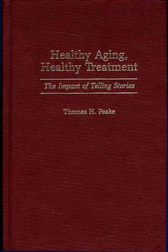 Cover image for Healthy Aging, Healthy Treatment: The Impact of Telling Stories