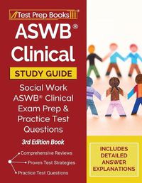 Cover image for ASWB Clinical Study Guide: Social Work ASWB Clinical Exam Prep and Practice Test Questions [3rd Edition Book]