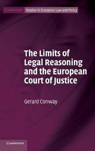 Cover image for The Limits of Legal Reasoning and the European Court of Justice