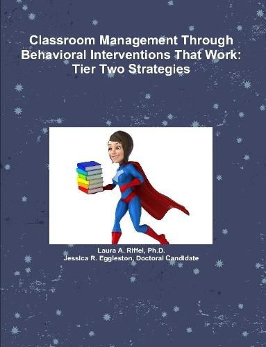 Classroom Management Through Behavioral Interventions That Work : Tier Two Strategies