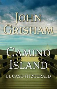 Cover image for Camino Island. El caso Fitzgerald / Camino Island