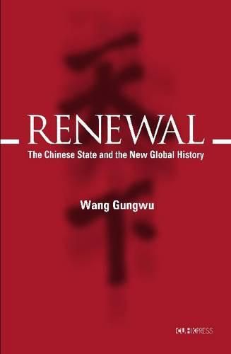 Cover image for Renewal - The Chinese State and the New Global History