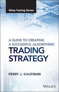 Cover image for A Guide to Creating A Successful Algorithmic Trading Strategy