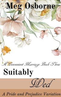 Cover image for Suitably Wed: A Pride and Prejudice Variation