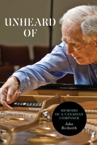 Cover image for Unheard Of: Memoirs of a Canadian Composer