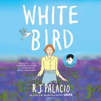 Cover image for White Bird: A Wonder Story