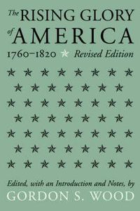 Cover image for The Rising Glory Of America, 1760-1820