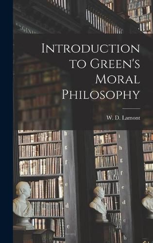 Cover image for Introduction to Green's Moral Philosophy