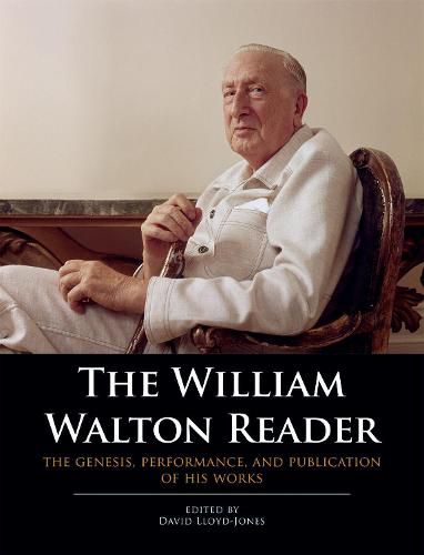 The William Walton Reader: The genesis, performance, and publication of his works