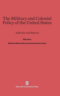 Cover image for The Military and Colonial Policy of the United States