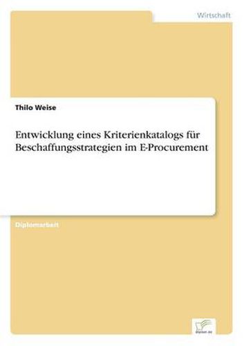 Cover image for Entwicklung eines Kriterienkatalogs fur Beschaffungsstrategien im E-Procurement