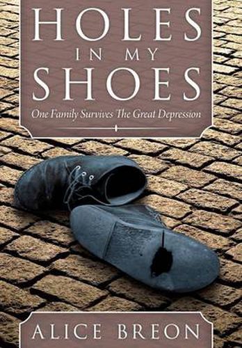 Cover image for Holes in My Shoes: One Family Survives the Great Depression