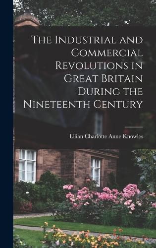 Cover image for The Industrial and Commercial Revolutions in Great Britain During the Nineteenth Century