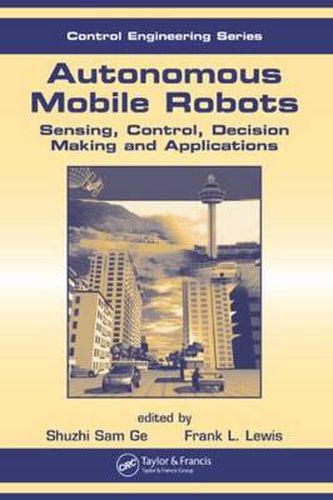 Cover image for Autonomous Mobile Robots: Sensing, Control, Decision Making and Applications