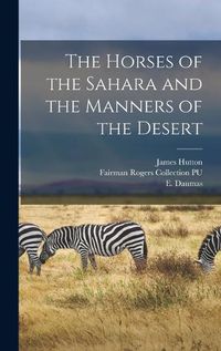 Cover image for The Horses of the Sahara and the Manners of the Desert