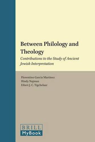 Cover image for Between Philology and Theology: Contributions to the Study of Ancient Jewish Interpretation