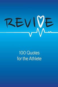 Cover image for Revive: 100 Quotes for the Athlete