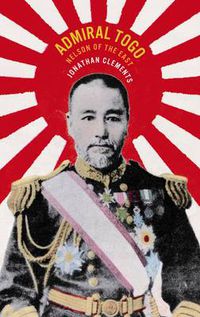Cover image for Admiral Togo: Nelson of the East