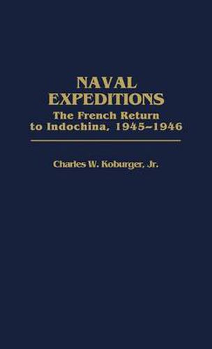 Naval Expeditions: The French Return to Indochina, 1945-1946