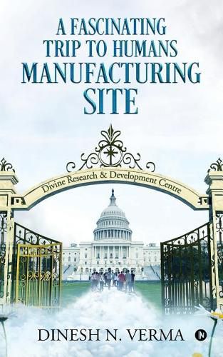 Cover image for A Fascinating Trip to Humans Manufacturing Site