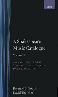 Cover image for A Shakespeare Music Catalogue: Volume I