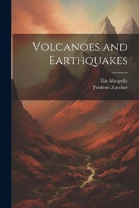 Cover image for Volcanoes and Earthquakes