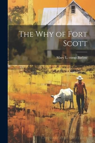 The why of Fort Scott