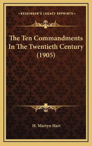 Cover image for The Ten Commandments in the Twentieth Century (1905)