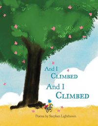 Cover image for And I Climbed, And I Climbed