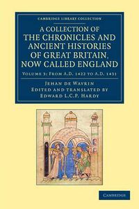 Cover image for A Collection of the Chronicles and Ancient Histories of Great Britain, Now Called England