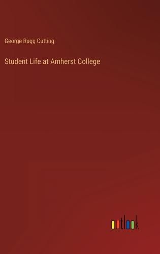 Cover image for Student Life at Amherst College