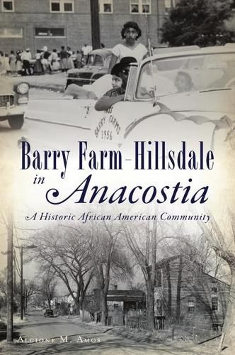 Cover image for Barry Farm-Hillsdale in Anacostia: A Historic African American Community