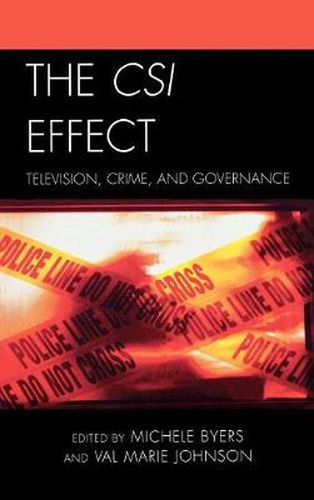 The CSI Effect: Television, Crime, and Governance