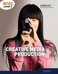 Cover image for BTEC Level 2 First Creative Media Production Student Book