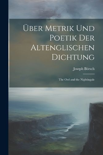 Cover image for UEber Metrik Und Poetik Der Altenglischen Dichtung