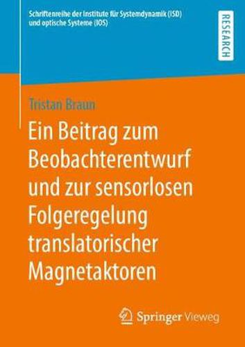 Cover image for Ein Beitrag Zum Beobachterentwurf Und Zur Sensorlosen Folgeregelung Translatorischer Magnetaktoren