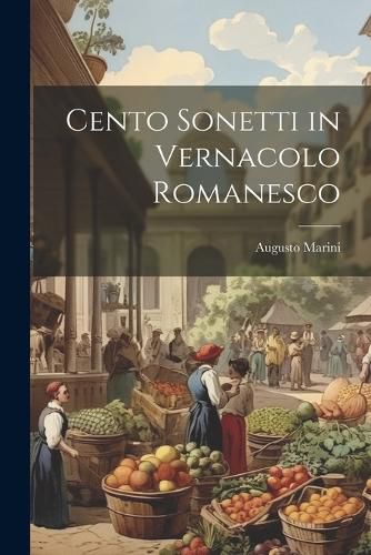 Cover image for Cento Sonetti in Vernacolo Romanesco