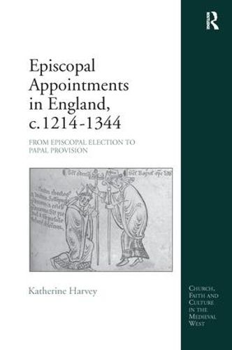 Cover image for Episcopal Appointments in England, c. 1214-1344: From Episcopal Election to Papal Provision