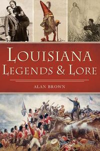 Cover image for Louisiana Legends and Lore