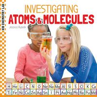 Cover image for Investigating Atoms & Molecules