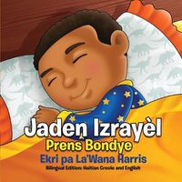 Cover image for Jaden Izrayel: Prens Bondye: Bilingual Edition: Haitian Creole and English