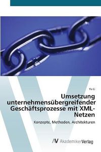 Cover image for Umsetzung unternehmensubergreifender Geschaftsprozesse mit XML-Netzen