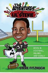 Cover image for The Adventures of Lil' Stevie Book 2: Football, Felines, and Family