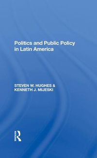 Cover image for Politics and Public Policy in Latin America