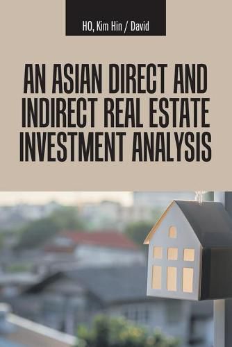 Cover image for An Asian Direct and Indirect Real Estate Investment Analysis