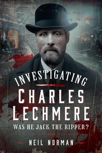 Cover image for Investigating Charles Lechmere: Was He Jack the Ripper?