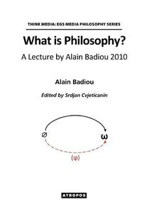 Cover image for What is Philosophy? A Lecture by Alain Badiou 2010