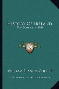 Cover image for History of Ireland: For Schools (1884)