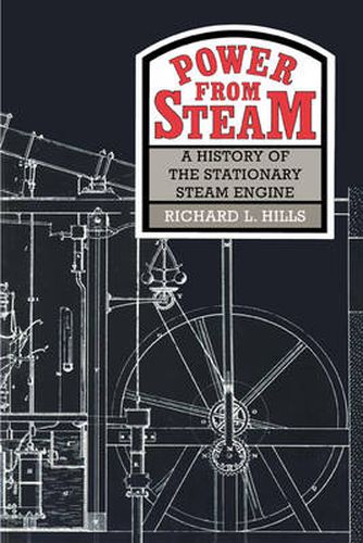 Cover image for Power from Steam: A History of the Stationary Steam Engine