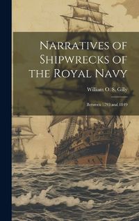 Cover image for Narratives of Shipwrecks of the Royal Navy; Between 1793 and 1849